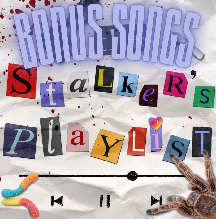 Blue neon words reading: "Bonus Songs" are atop the Stalker's playlist image has the words: "The Stalker's Playlist" written with colored cut out letters from a magazine. The letters are upon a wrinkled white background. A black chess piece, white earbud, two colored gummy worms, and tarantula are on the cover of the link to: "Bonus Songs: The Stalker's Playlist" on Spotify.