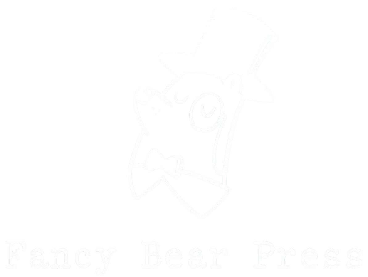 The Fancy Bear press logo is white above the name: Fancy Bear Press. It is a bear's head with a top hat, monocle, and bowtie.