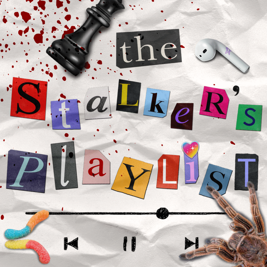 The Stalker's playlist image has the words: "The Stalker's Playlist" written with colored cut out letters from a magazine. The letters are upon a wrinkled white background. A black chess piece, white earbud, two colored gummy worms, and tarantula are on the cover of the link to: "The Stalker's Playlist" on Spotify.